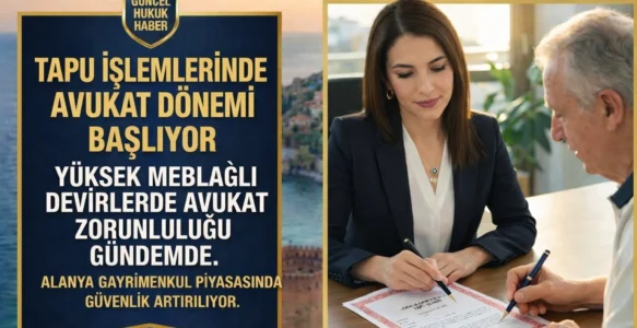 Tapuda Avukat Zorunluluğu Geliyor